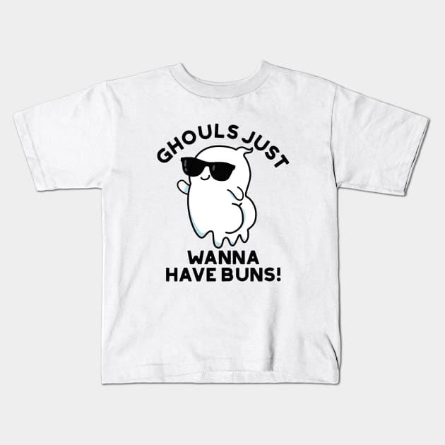 Ghouls Just Wanna Have Buns Cute Halloween Ghost Pun Kids T-Shirt by punnybone